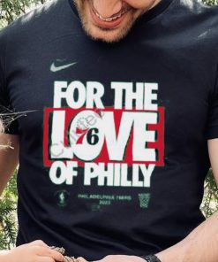 For The Love Of Philly 76Ers 2023 T Shirt