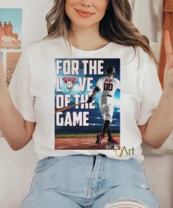 For The Love Of The Game Poster Shirt