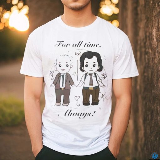 For all times always hoodie, sweater, longsleeve, shirt v-neck, t-shirt