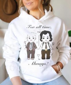 For all times always hoodie, sweater, longsleeve, shirt v-neck, t-shirt