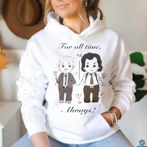 For all times always hoodie, sweater, longsleeve, shirt v-neck, t-shirt