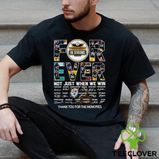 For ever not just when we win Pittsburgh Steelers 90 seasons signature hoodie, sweater, longsleeve, shirt v-neck, t-shirt