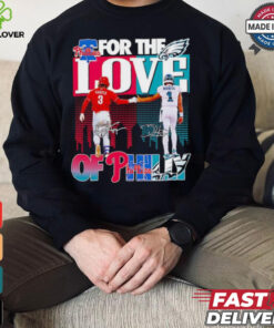 For the love of Philly Philadelphia Phillies x Philadelphia Eagles shirt