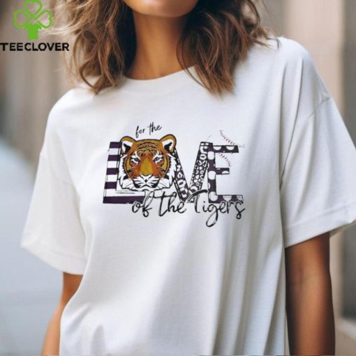 For the love of the tigers baseball shirt