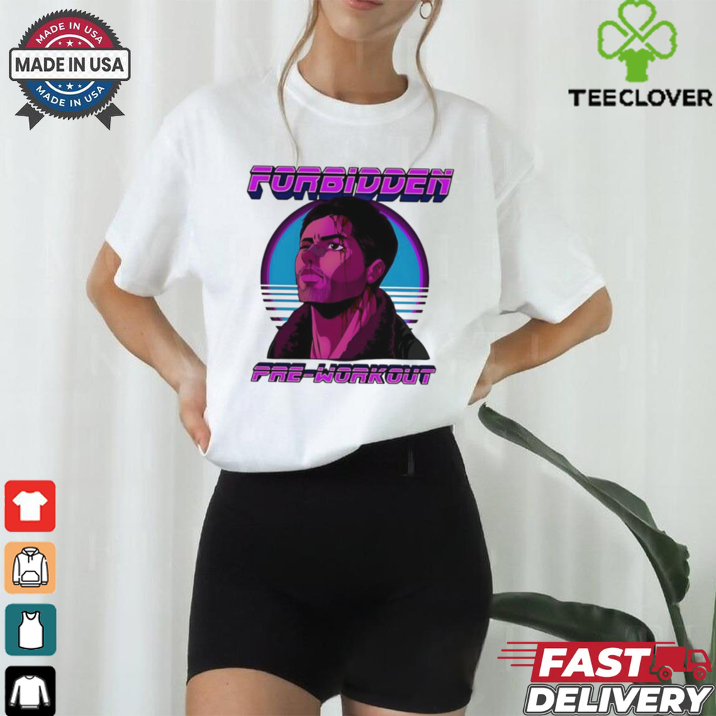 Forbidden Pre Workout shirt Forbidden Pre Workout shirt