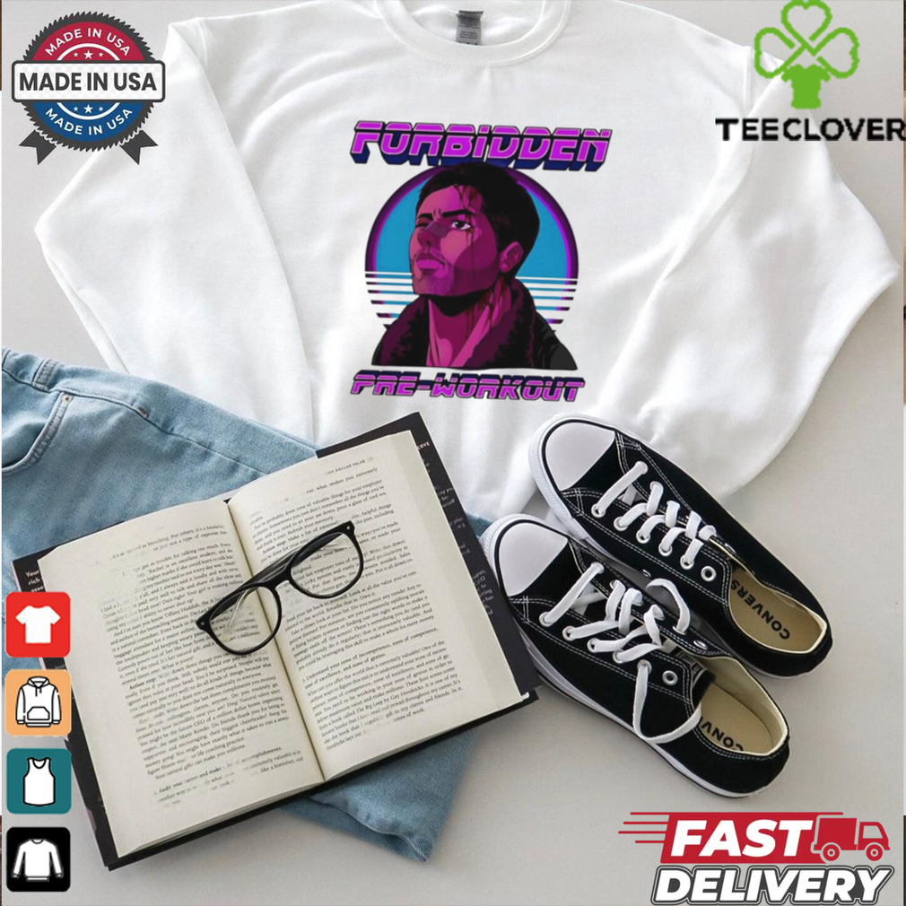 Forbidden Pre Workout shirt Forbidden Pre Workout shirt