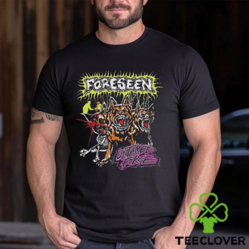 Foreseen Untamed Force hoodie, sweater, longsleeve, shirt v-neck, t-shirt