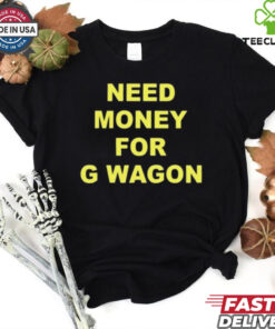 Forest Ripperton Wearing Need Money For G Wagon T Shirt