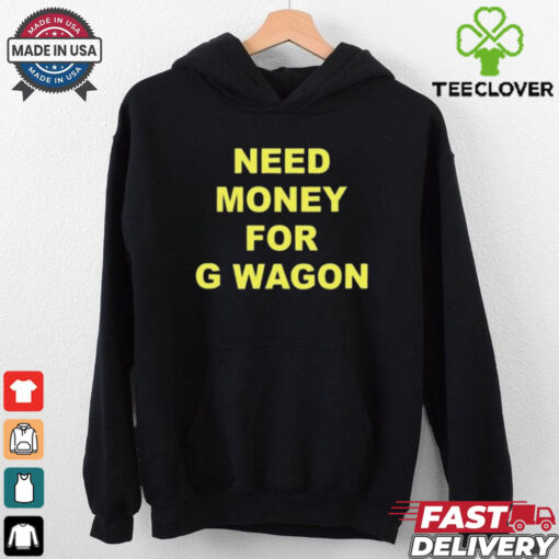 Forest Ripperton Wearing Need Money For G Wagon T Shirt