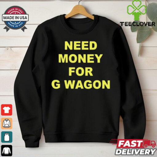 Forest Ripperton Wearing Need Money For G Wagon T Shirt