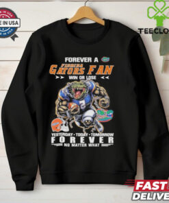 Forever A Florida Gators Mascot Fan Win Or Lose Yesterday Today Tomorrow Forever No Matter What Shirt