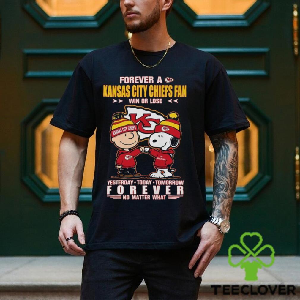 Forever A Kansas City Chiefs Fan Win Or Lose Yesterday Today Tomorrow Forever T Shirt Forever A Kansas City Chiefs Fan Win Or Lose Yesterday Today Tomorrow Forever T Shirt