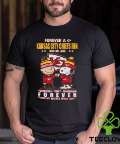 Forever A Kansas City Chiefs Fan Win Or Lose Yesterday Today Tomorrow Forever T Shirt