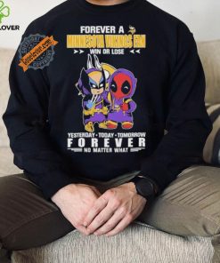 Forever A Minnesota Vikings x Marvel Fan Win Or Lose Yesterday Today Tomorrow Forever shirt