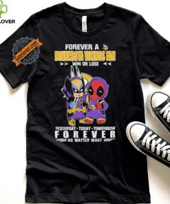 Forever A Minnesota Vikings x Marvel Fan Win Or Lose Yesterday Today Tomorrow Forever hoodie, sweater, longsleeve, shirt v-neck, t-shirt