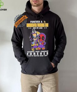 Forever A Minnesota Vikings x Marvel Fan Win Or Lose Yesterday Today Tomorrow Forever hoodie, sweater, longsleeve, shirt v-neck, t-shirt