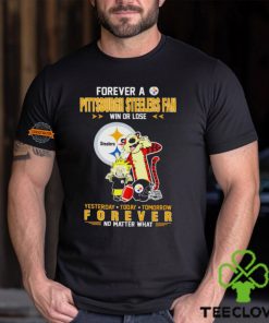 Forever A Pittsburgh Steelers Fan Win Or Lose Yesterday Today Tomorrow Forever T Shirt
