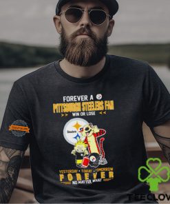 Forever A Pittsburgh Steelers Fan Win Or Lose Yesterday Today Tomorrow Forever T Shirt