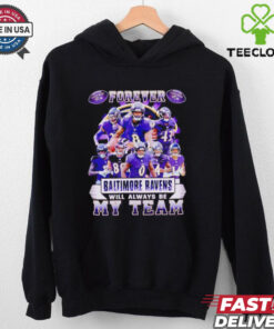 Forever Baltimore Ravens will always be my team players shirt