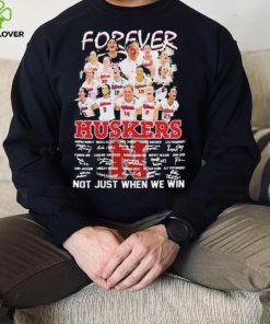 Forever Huskers Not Just When We Win signatures t hoodie, sweater, longsleeve, shirt v-neck, t-shirt