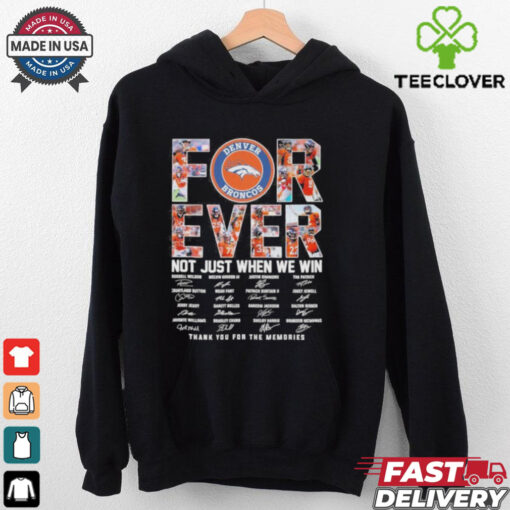Forever Not Just When We Win Denver Broncos Thank You For The Memories Signatures Shirt