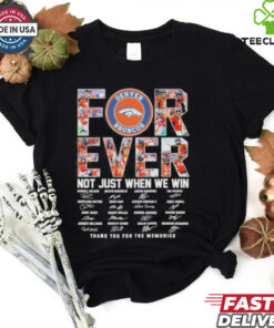 Forever Not Just When We Win Denver Broncos Thank You For The Memories Signatures Shirt