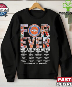 **Forever Not Just When We Win Denver Broncos Thank You For The Memories Signatures Shirt** – Show your unwavering support for the Denver Broncos with this commemorative shirt, featuring team signatures and the message of loyalty through every season. A perfect tribute to the Broncos and their legacy!