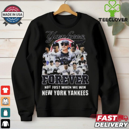 Forever Not Just When We Win New York Yankees MLB Signatures 2024 T Shirt