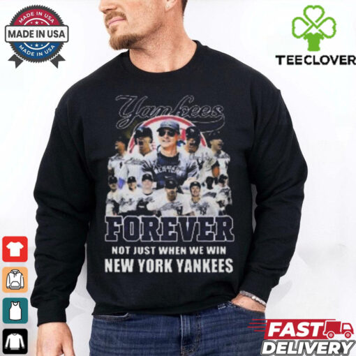 Forever Not Just When We Win New York Yankees MLB Signatures 2024 T Shirt