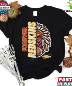 Forever Redskins – Washington Commanders Unisex T Shirt
