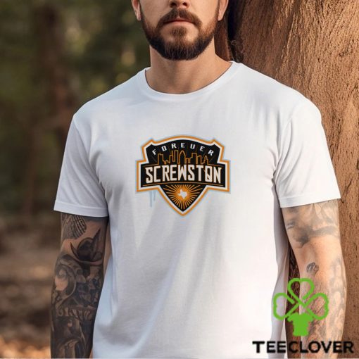 Forever Screwston Shirt