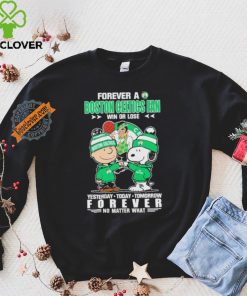 Forever a Boston Celtics fan win or lose yesterday today tomorrow forever shirt