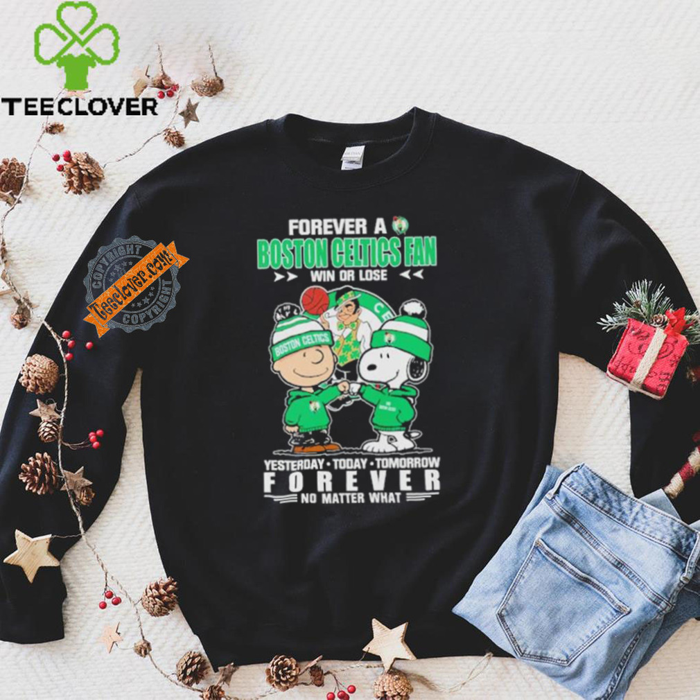 Forever a Boston Celtics fan win or lose yesterday today tomorrow forever shirt Forever a Boston Celtics fan win or lose yesterday today tomorrow forever shirt