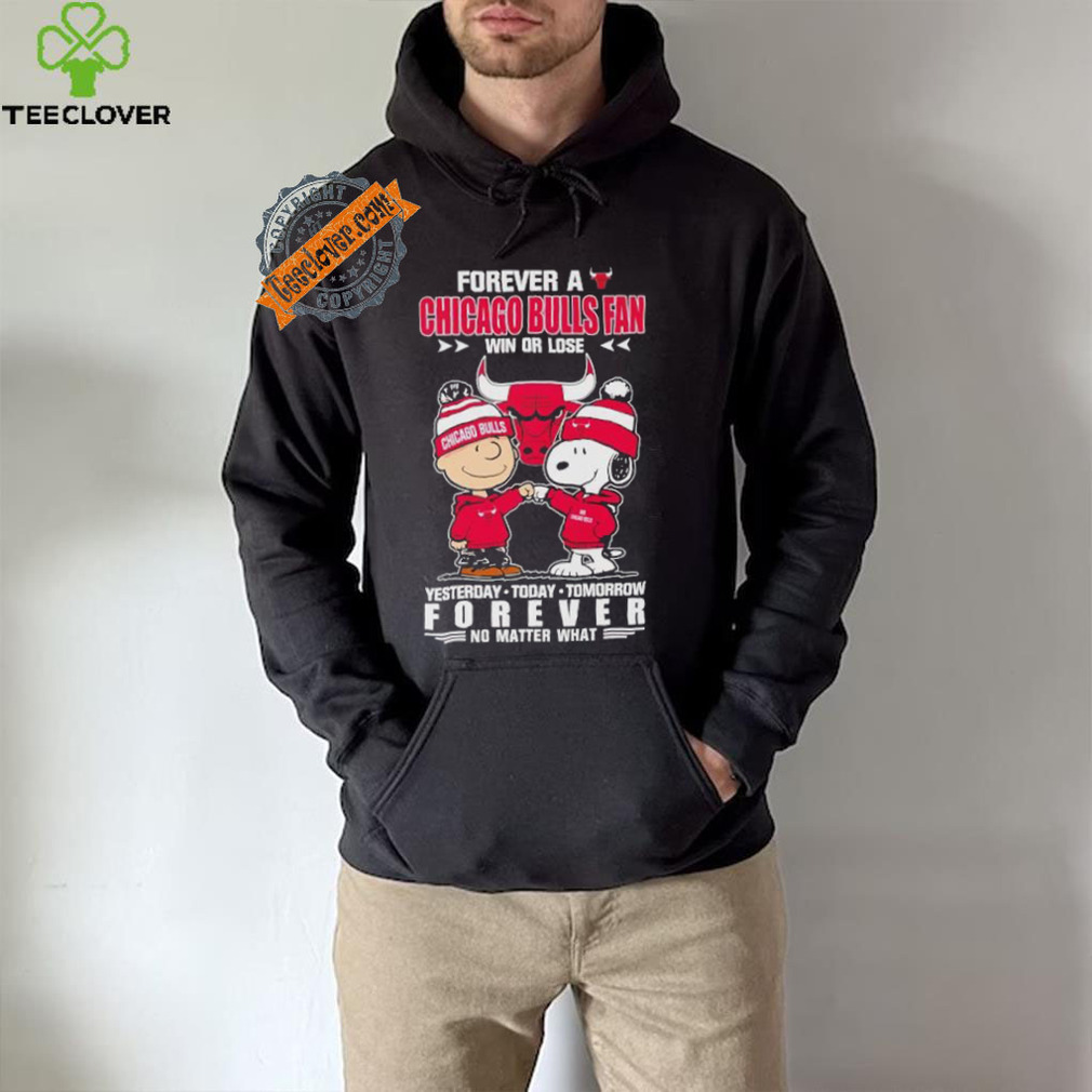Forever a Chicago Bulls fan win or lose yesterday today tomorrow forever shirt Forever a Chicago Bulls fan win or lose yesterday today tomorrow forever shirt