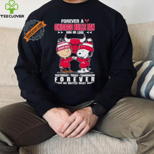 Forever a Chicago Bulls fan win or lose yesterday today tomorrow forever shirt