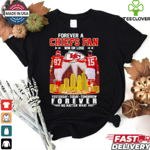 Forever a Chiefs fan win or lose forever no matter what city skyline signature shirt