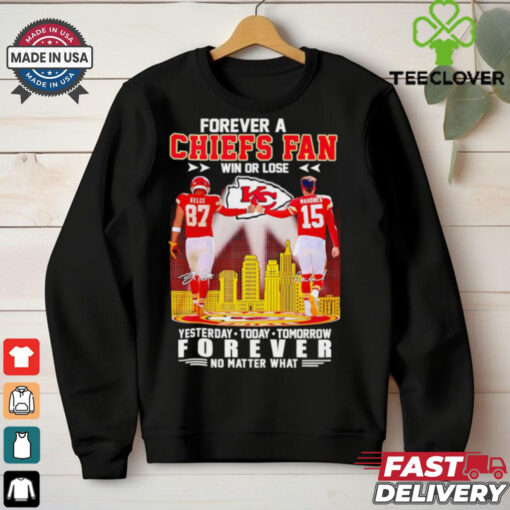 Forever a Chiefs fan win or lose forever no matter what city skyline signature shirt
