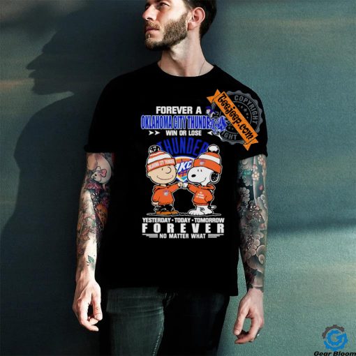 Forever a Oklahoma City Thunder x Deadpool and Wolverine fan win or lose yesterday today tomorrow forever t shirt