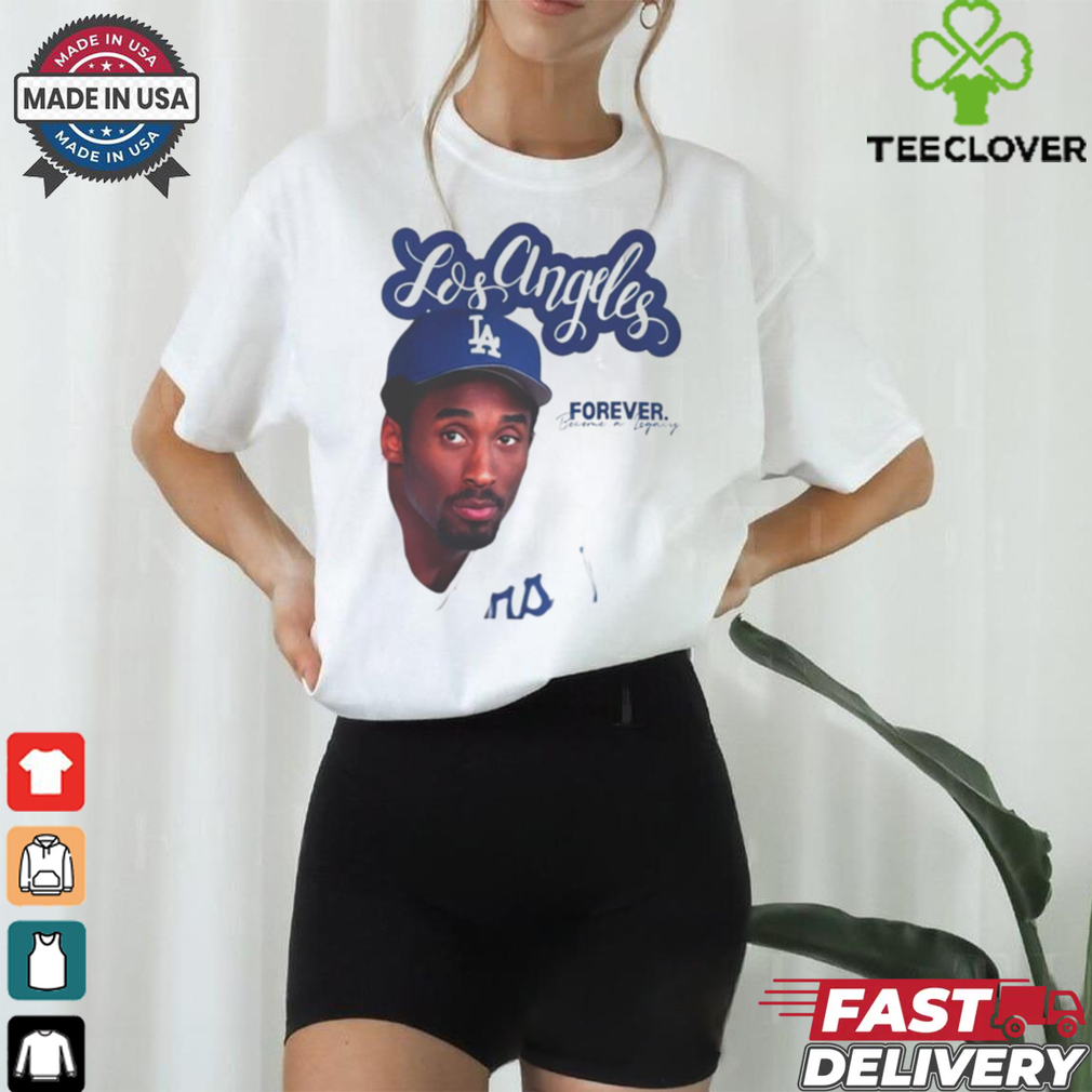 Forever become a legacy Kobe Bryant Los Angeles Dodgers Vintage graphic shirt Forever become a legacy Kobe Bryant Los Angeles Dodgers Vintage graphic shirt