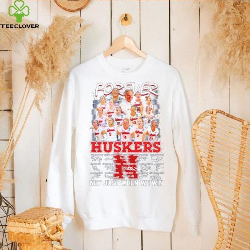 Forever not just when we win Huskers signatures hoodie, sweater, longsleeve, shirt v-neck, t-shirt