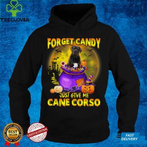 Forget Candy Just Give Me Cane Corso Pumpkin Witch Halloween T Shirt