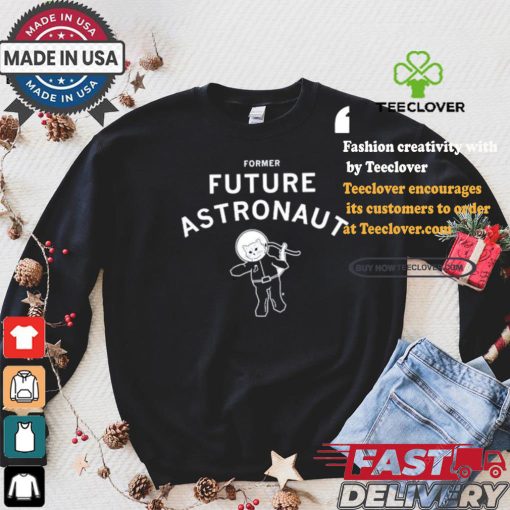 Former Future Astronaut T shirt