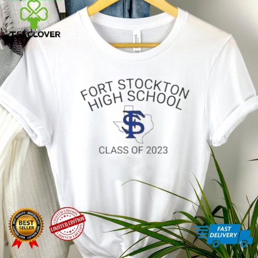 Fort stockton high school class of 2023 shirt