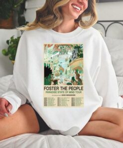 Foster The People Paradise State Of Mind Tour 2025 T hoodie, sweater, longsleeve, shirt v-neck, t-shirt