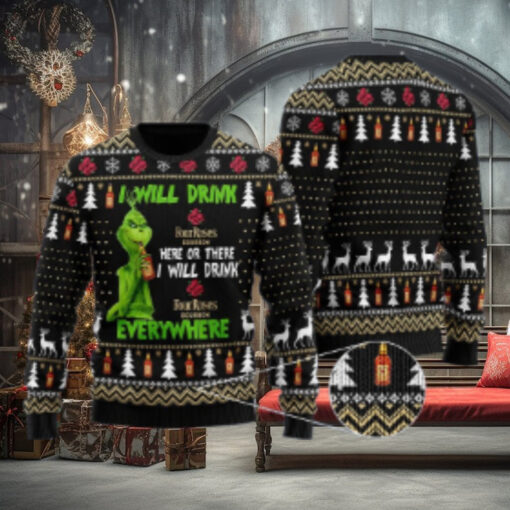 Four Roses Grinch Will Drink Everywhere Ugly Sweater