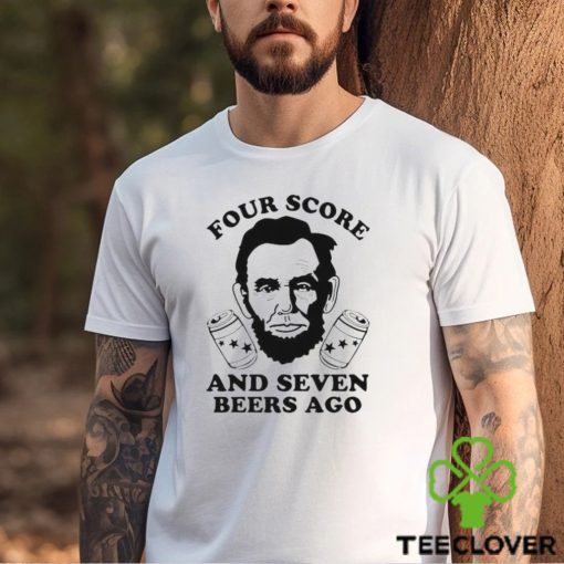 Four Score And Seven Beers Ago Shirt