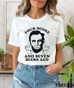 Four Score And Seven Beers Ago Shirt