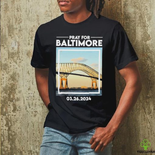 Francis Scott Key Bridge Pray for Baltimore 03 26 2024 Shirt