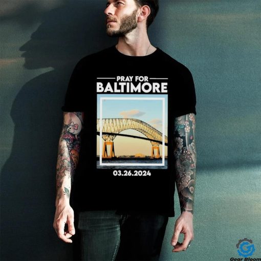 Francis Scott Key Bridge Pray for Baltimore 03 26 2024 Shirt