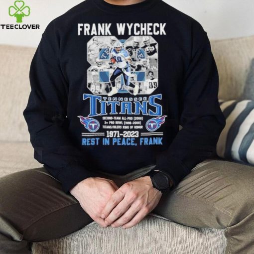 Frank Wycheck 88 Tennessee Titans 1971 2023 Rest In Peace Frank Shirt